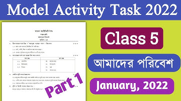 Class 5 Amader Poribesh model Activity Task Part 1 January 2022 ,Model activity task January 2022