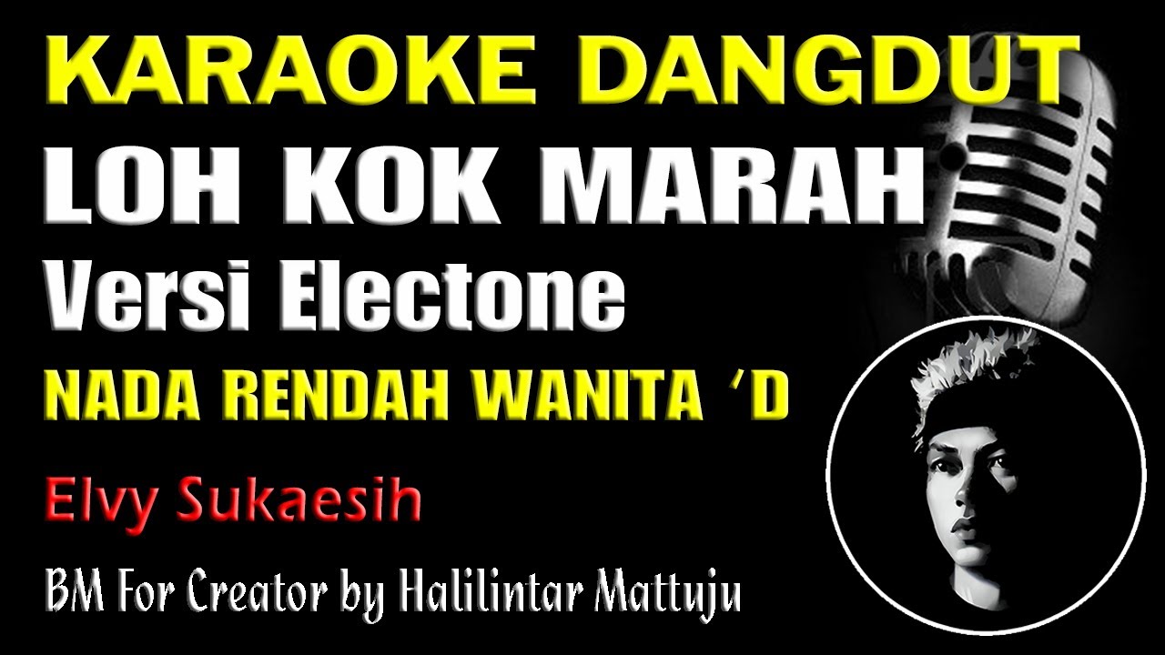 Loh Kok Marah Karaoke Dangdut Electone Nada Rendah Wanita