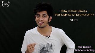 Psycho Monologue | Sahil | Best Acting Ever | Best Acting School - The Indian School of Acting