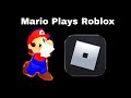 Mario Does Crap: Mario Plays Roblox