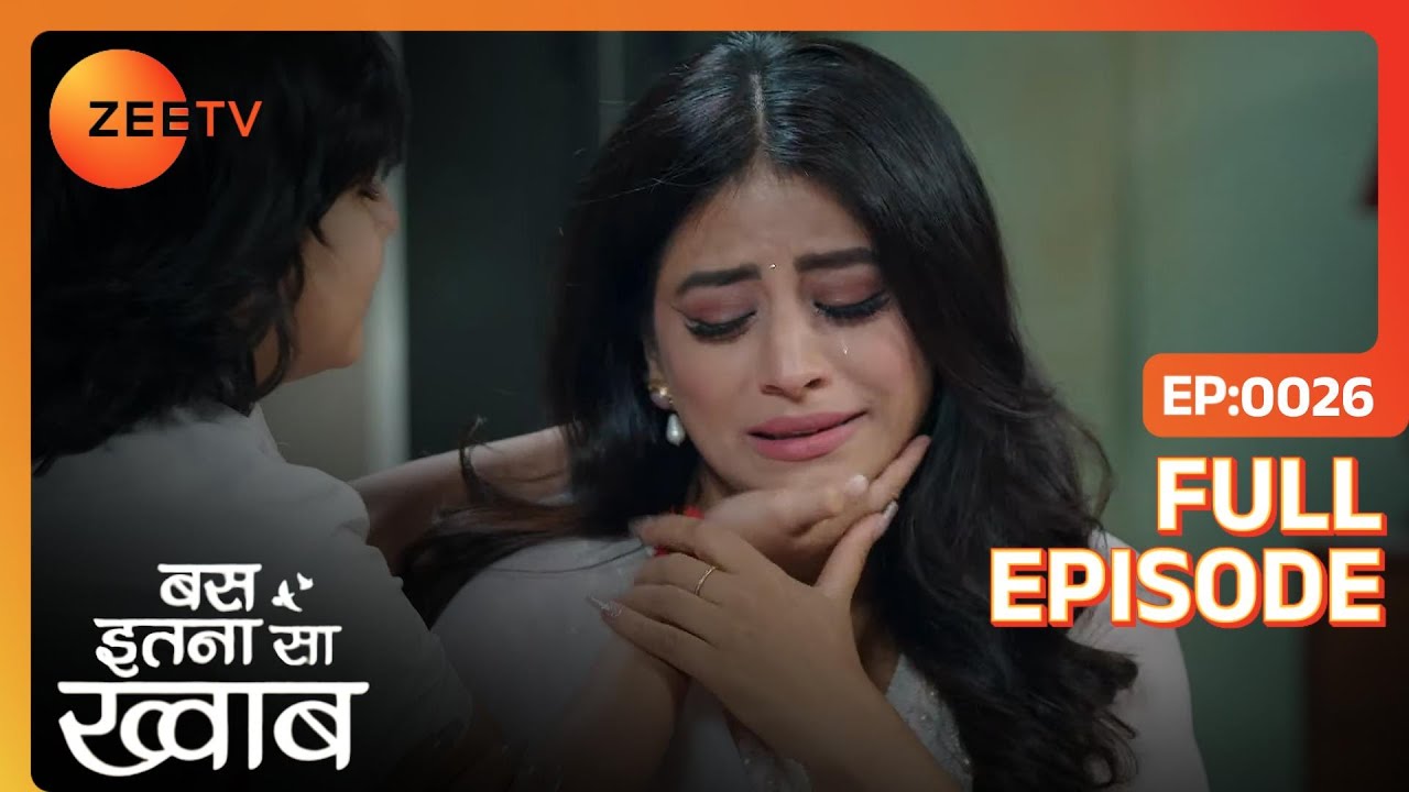 Shagun को divorce के लिए पड़ी Avani की ज़रूरत  | Bas Itna Sa Khwaab | Full Ep. 26 | ZEE TV