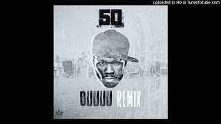 50 Cent - OOOUUU (Remix)