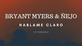 BRYANT MYERS & ÑEJO - HABLAME CLARO (LETRA)