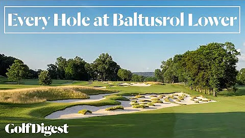 Every Hole at Baltusrol Lower | Golf Digest
