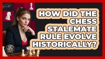 How Did The Chess Stalemate Rule Evolve Historically? - The Chess Codex