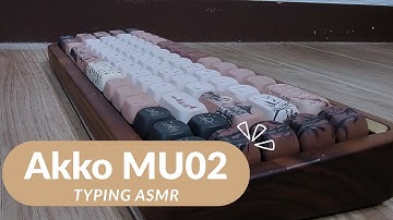 Akko MU02 Typing ASMR (no talking, no interruption, just pure THOCC)