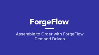 Assemble to Order with ForgeFlow Demand Driven