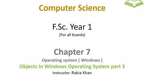 FSc Computer Science Book 1, CH 7, LEC 105: Objects In WOS (Theory + Practical ) part 3