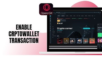HOW TO ENABLE CRYPTOWALLET TRANSACTION ON OPERA GX