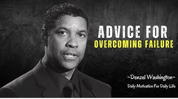 DENZEL WASHINGTON || Advice for Overcoming Failure  || Powerful Motivational Speech ||