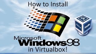 How to Install Windows 98 in Virtualbox/VMware