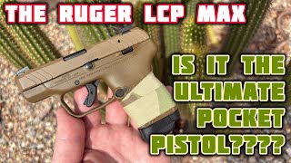 King of the pocket pistols?… The Ruger LCP MAX.￼