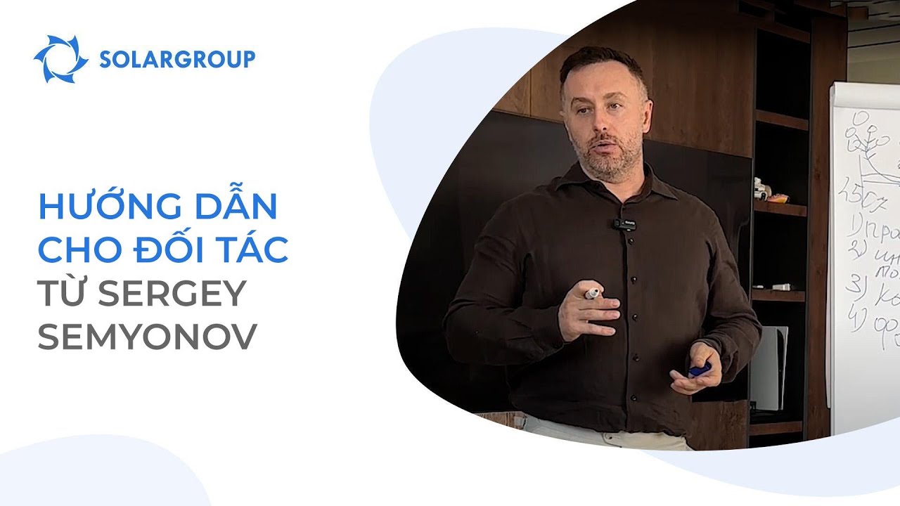 Hướng dẫn cho đối tác từ Sergey Semyonov - YouTube