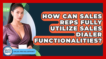 How Can Sales Reps Fully Utilize Sales Dialer Functionalities? - Sales Pro Blueprint