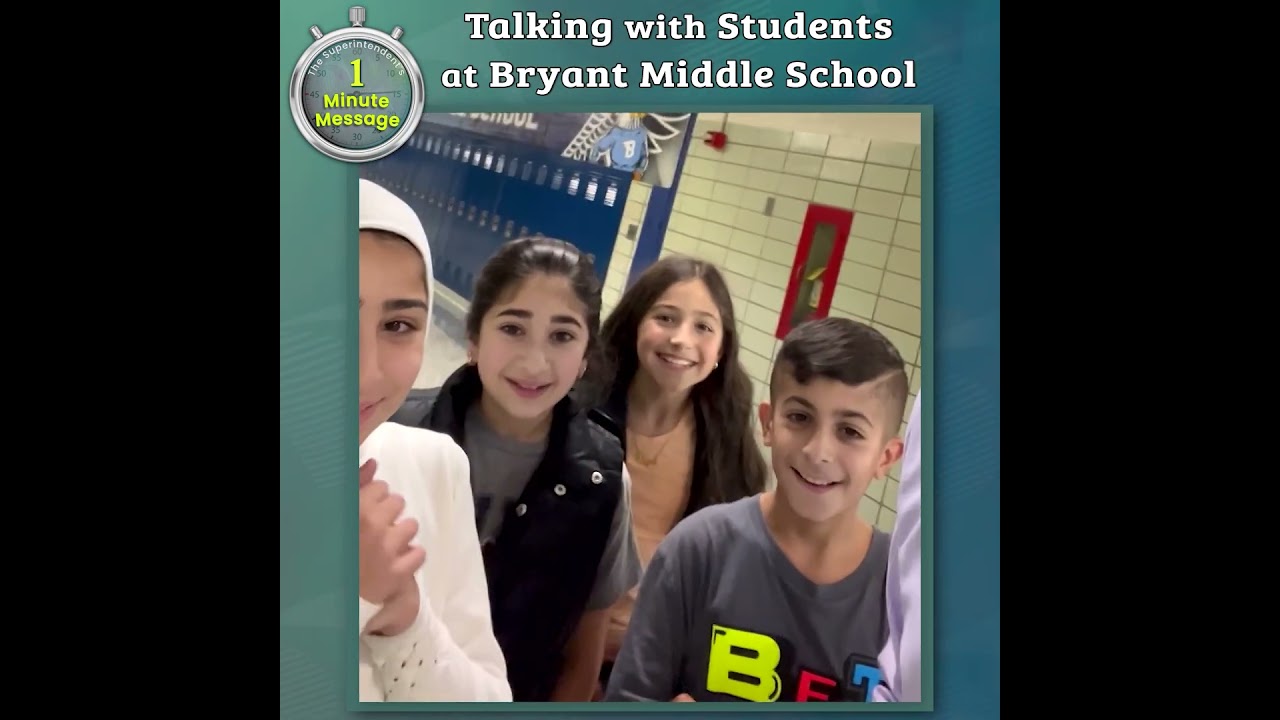Superintendent's 1 Minute Message: Talking with Students at Bryant Middle School