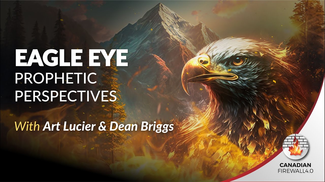 EAGLE EYE PROPHETIC PERSPECTIVES Jul 7 2023 Art Lucier & Dean