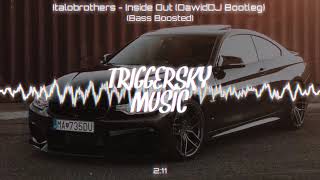 Italobrothers - Inside Out (DawidDJ Bootleg) (Bass Boosted)