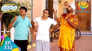Who Is The Mysterious Man In Gokuldham? | Taarak Mehta Ka Ooltah Chashmah | Full Episode 332