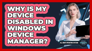 Why Is My Device Disabled In Windows Device Manager? - All About Operating Systems