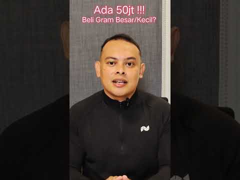 PUNYA 50JUTA, MENDING BELI GRAM BESAR ATAU GRAM KECIL? #emas #investasiemas #nabungemas #movidgold