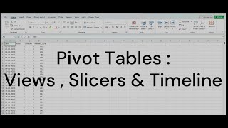 Pivot Table Views, Slicers & Timeline