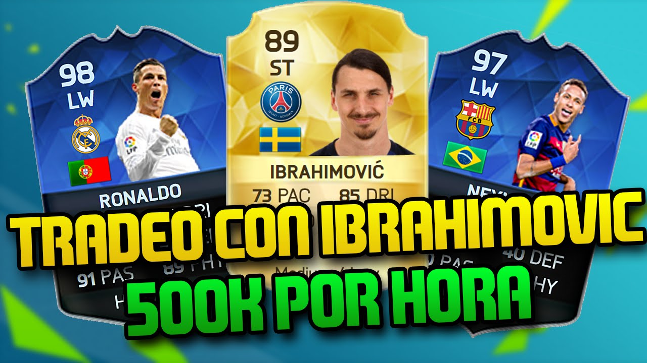 FIFA 15 | Ultimate Team | | IOS &/o ANDROID | tradeo con Ibrahimovic | 500k por Hora |