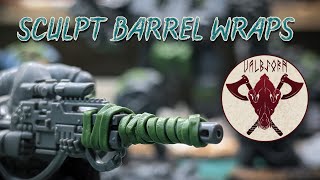 Sculpt A Barrel Wrap Using Green Stuff