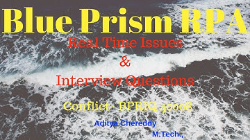 Blue Prism RPA - Real Time Issues & Interview Questions - Conflict - BPRIQ 40008 - Aditya RPA