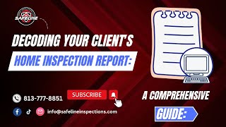Understanding Your Client's Home Inspection Report: A Comprehensive Guide