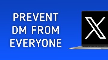 How To Prevent DM From Everyone On X (Twitter) On PC