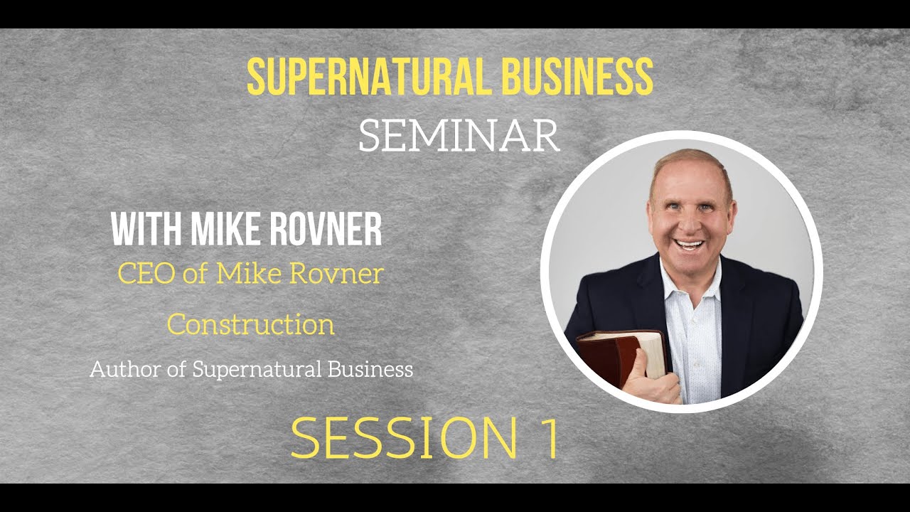 Mike Rovner | Supernatural Business Seminar | PT 1 | Eternity Church ...