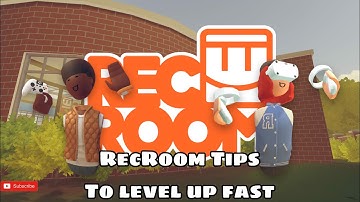 5 Quick Tips to level up in Rec Room (Fast)