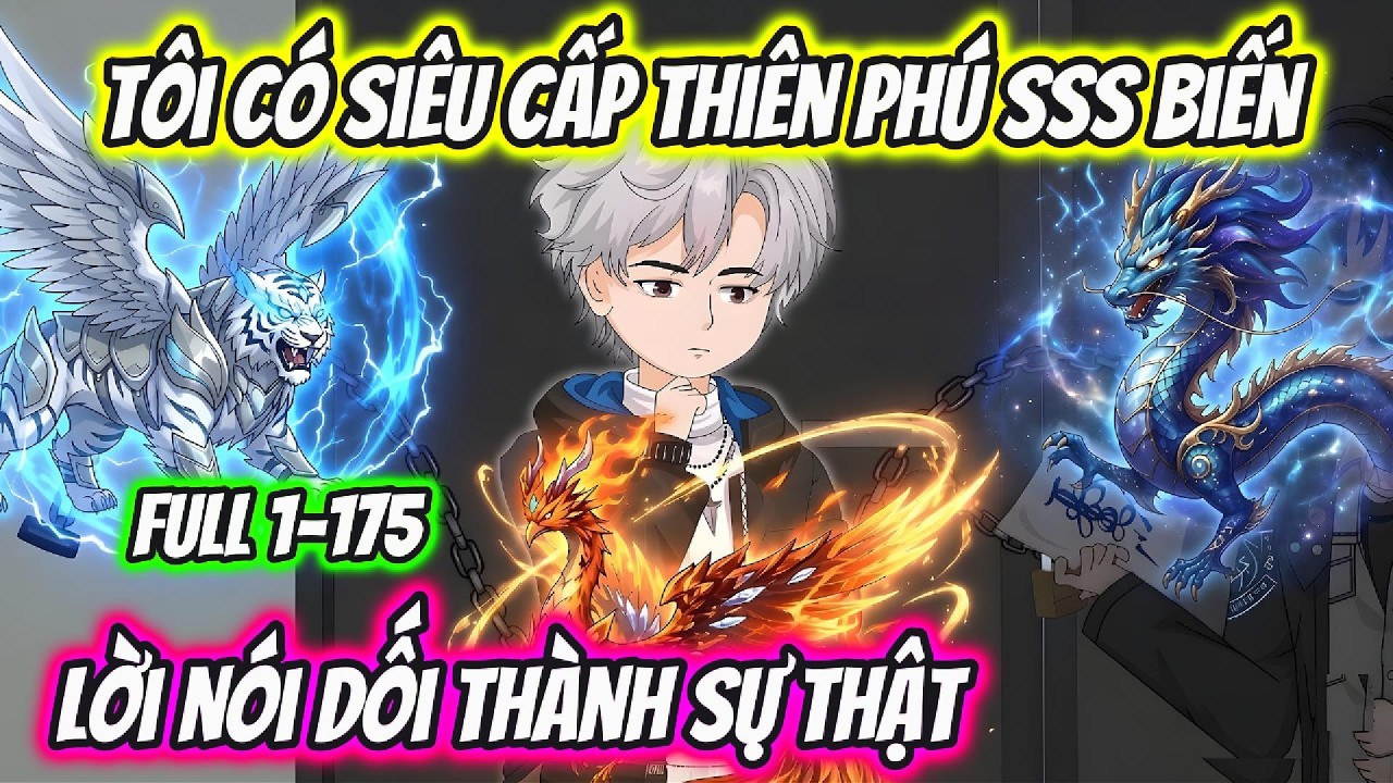 Full 1-175 | Tôi Có Siêu Cấp Thiên Phú SSS Biến Lời Nói Dối Thành Sự Thật | HH VietSub