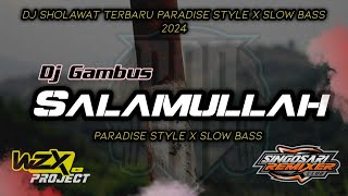 DJ SHOLWAT GAMBUS SALAMULLAH STYLE HADROH PARADISE X SLOW BASS TERBARU