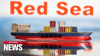 [Econ \& Biz] Red Sea shipping crisis: impacts and responses