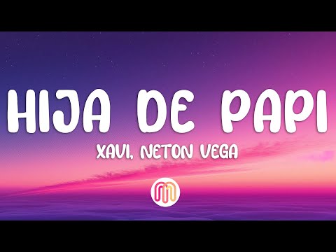 Xavi, Neton Vega - Hija de Papi