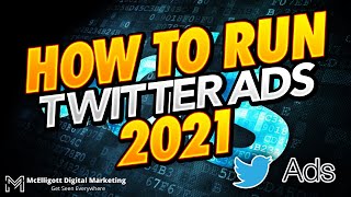 How To Run Twitter Ads 2021