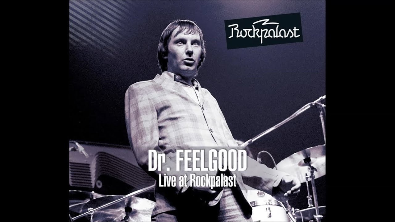 Dr Feelgood Live At Rockpalast YouTube