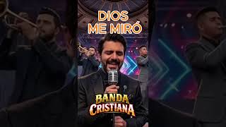CUANDO DIOS ME MIRÓ  #cristo #dios #fe  #musica #musicaevagelica #conciertoscristianos #banda #amor
