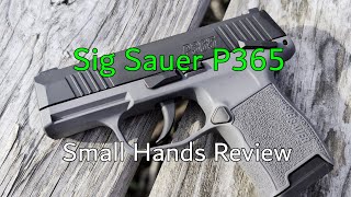 Small Hands Review: Sig Sauer P365