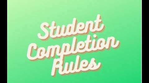 Student Completion Rules