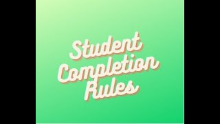 Student Completion Rules