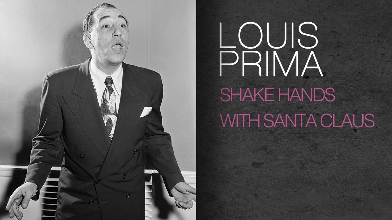 Louis Prima Shake Hands With Santa Claus Louis Prima - SHAKE HANDS WITH SANTA CLAUS - YouTube