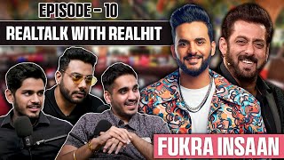 RealTalk Ep. 10 Ft. @FukraInsaan  On Relationship, Scary Challenges, Family And More