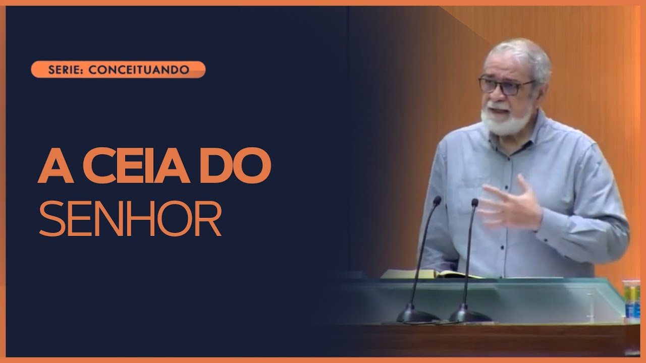A Ceia do Senhor - Augustus Nicodemus