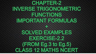 CHAPTER-2 INVERSE TRIGONOMETRIC FUNCTIONS SOLVED EXAMPLES EX-2.2 (E.G.3 - E.G.5)CLASS 12 NCERT MATHS