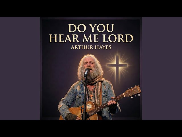 Do You Hear Me Lord