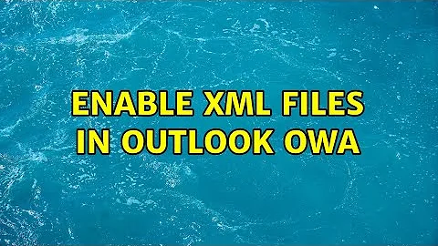 Enable xml files in outlook owa