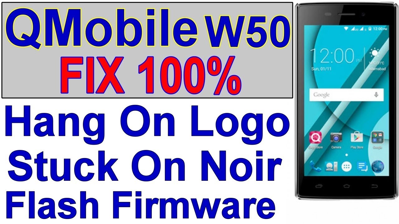 QMobile W50 Restart On Noir Logo, Boot-loop, Hang On Logo, Stuck On Noir Fix With Flash By Tahir Tv