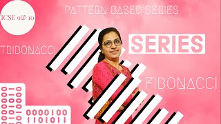 Series Programs | Lect. 1 | ICSE 9&10 | Fibonacci | Tribonacci | Pattern based series | Anjali Ma'am